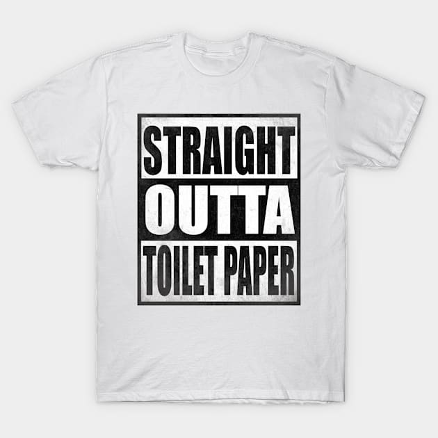 Straight Outta Toilet Paper Shirt TP Crisis Funny T-Shirt by GreatDesignsShop